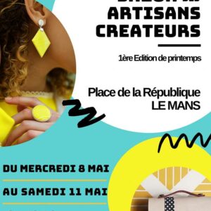 Salon des Artisans Créateurs, 8/11 mai 2019, Le Mans